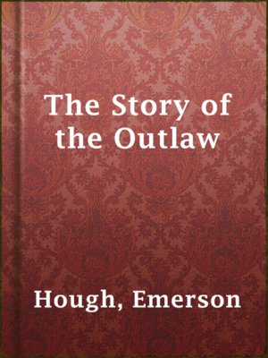 cover image of The Story of the Outlaw